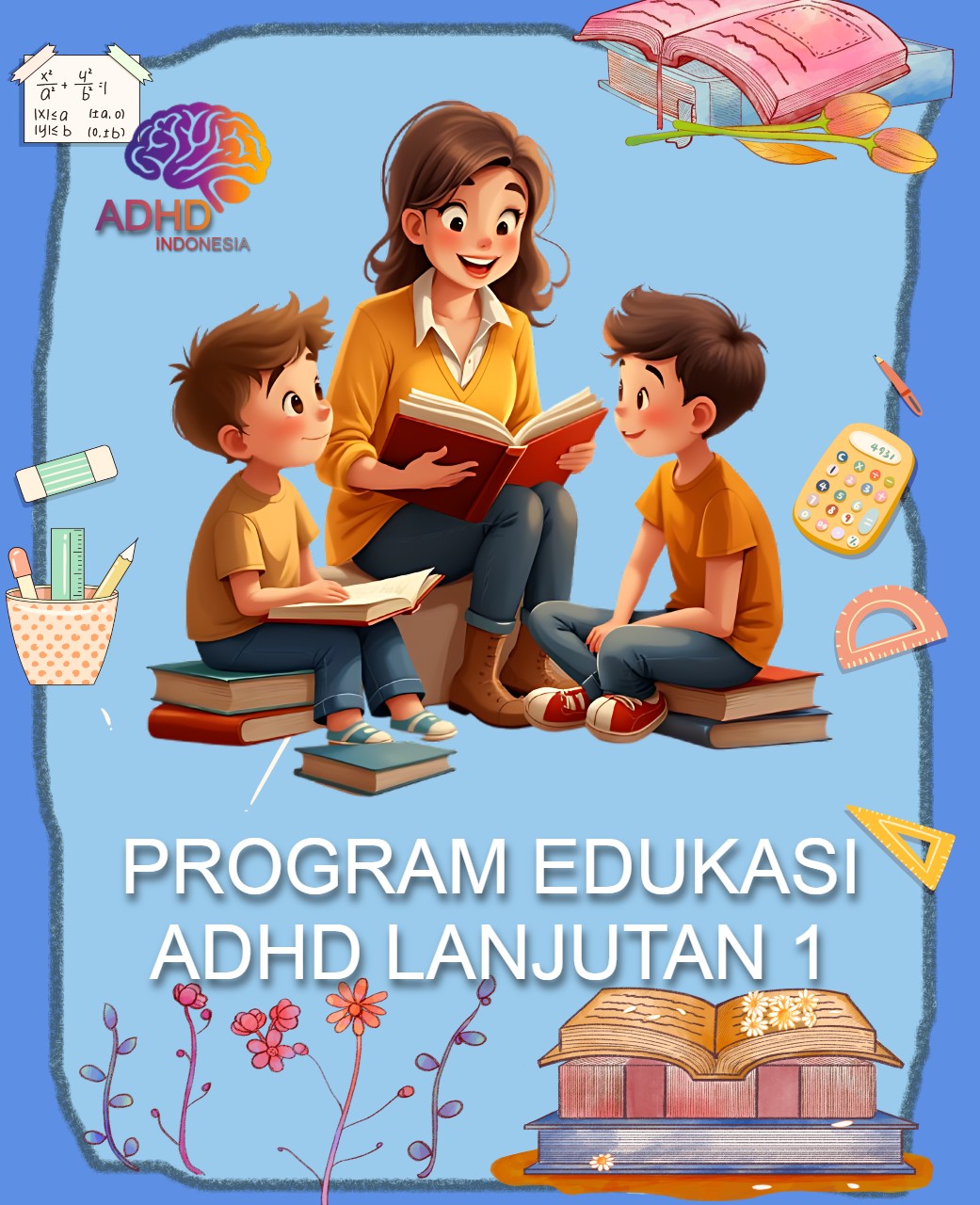 Program ADHD Indonesia Kabupaten Tanah Bumbu Edukasi Lanjutan Tahap 1 untuk Orang Tua